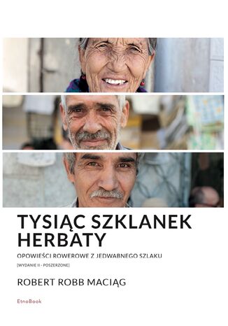 Okładka: Tysiąc Szklanek Herbaty (opowieści rowerowe z Jedwabnego Szlaku)