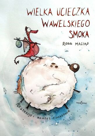 Okładka: Wielka Ucieczka Wawelskiego Smoka