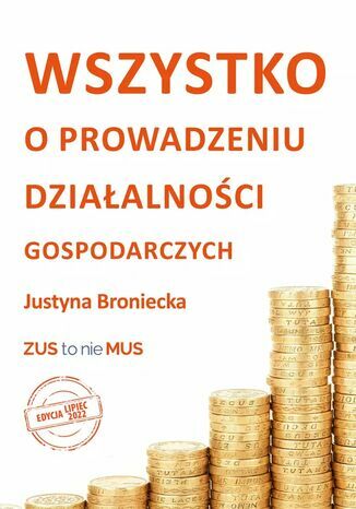 Okładka: Wszystko o prowadzeniu działalności gospodarczych. Edycja lipiec 2022