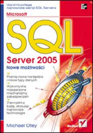Okładka: Microsoft SQL Server 2005. Nowe możliwości