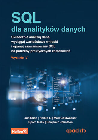 Okładka: SQL dla analityków danych. Skutecznie analizuj dane, wyciągaj wartościowe wnioski i opanuj zaawansowany SQL na potrzeby praktycznych zastosowań. Wydanie IV