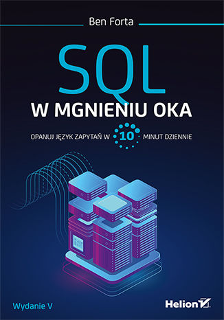 Okładka książki SQL w mgnieniu oka. Opanuj język zapytań w 10 minut dziennie. Wydanie V