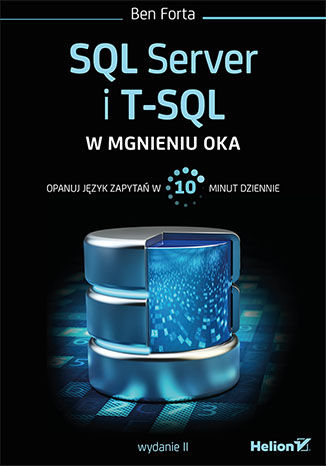 SQL Server i T-SQL w mgnieniu oka. Wydanie II Ben Forta - okładka książki