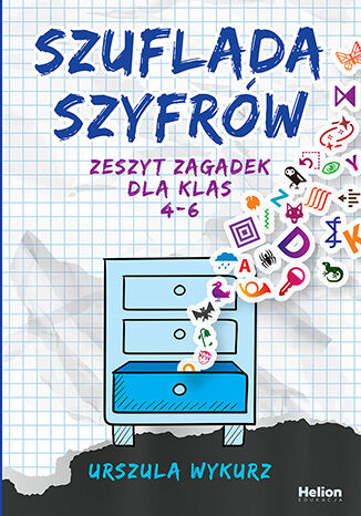 Szuflada szyfrw. Zeszyt zagadek dla klas 4-6 Urszula Wykurz - okadka ksiki