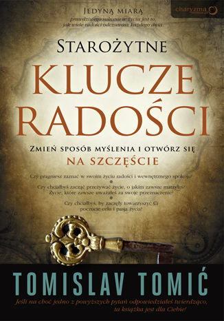 Okładka książki/ebooka Starożytne klucze radości. Zmień sposób myślenia i otwórz się na szczęście