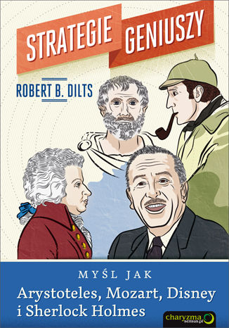 Okładka: Strategie geniuszy. Myśl jak Arystoteles, Mozart, Disney i Sherlock Holmes