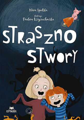 Strasznostwory Nina Igielska, Paulina Wojciechowska  - okadka audiobooks CD