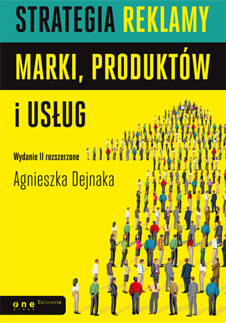 Strategia reklamy marki, produktów i usług. Wydanie II rozszerzone Agnieszka Dejnaka - okładka audiobooka MP3