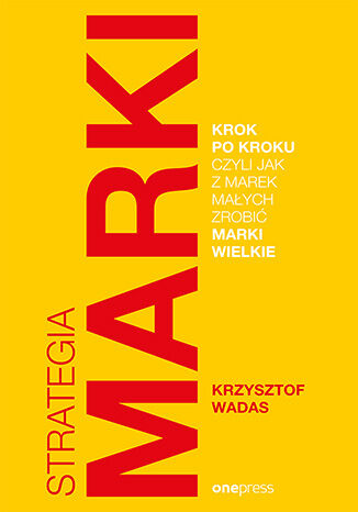 Strategia marki krok po kroku, czyli jak z marek małych zrobić marki wielkie Krzysztof Wadas - okładka audiobooks CD