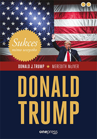 Okładka książki/ebooka Sukces mimo wszystko. Donald Trump 