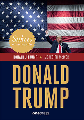 Okładka: Sukces mimo wszystko. Donald Trump