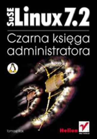SuSe Linux 7.2. Czarna księga administratora Tomasz Rak - okładka książki