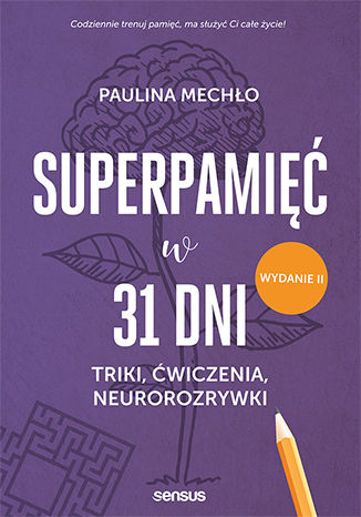 Superpamięć w 31 dni. Triki, ćwiczenia, neurorozrywki. Wydanie II Paulina Mechło - okładka audiobooka MP3