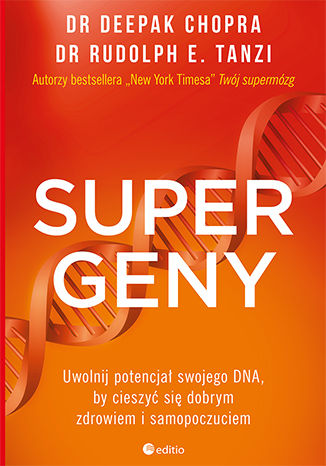 Okładka:Supergeny. Uwolnij potencjał swojego DNA, by cieszyć się dobrym zdrowiem i samopoczuciem 