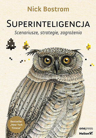 Superinteligencja. Scenariusze, strategie, zagrożenia Nick Bostrom - okładka książki