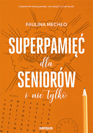Superpamięć dla seniorów i nie tylko Paulina Mechło - okładka audiobooks CD