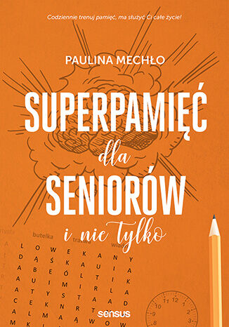 Superpamięć dla seniorów i nie tylko Paulina Mechło - okładka audiobooka MP3