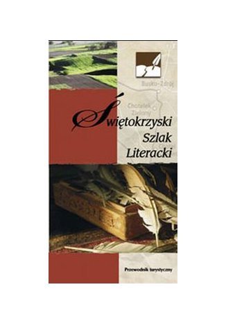 Świętokrzyski Szlak Literacki praca zbiorowa - okładka książki