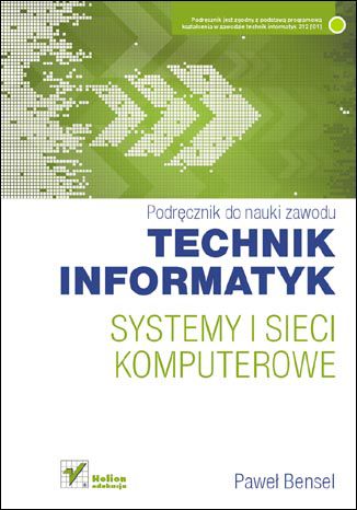 Systemy i sieci komputerowe. Podręcznik do nauki zawodu technik informatyk Paweł Bensel - okładka audiobooks CD