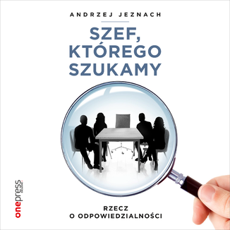 Szef, którego szukamy. Rzecz o odpowiedzialności Andrzej Jeznach - okładka audiobooka MP3