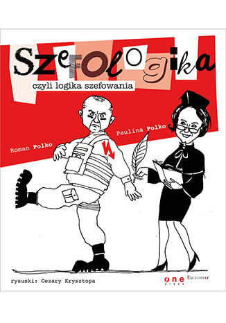 Okładka: Szefologika, czyli logika szefowania. Książka z autografem