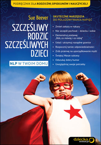 Okładka: Szczęśliwy rodzic szczęśliwych dzieci. NLP w Twoim domu