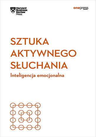 Okładka: Sztuka aktywnego słuchania. Inteligencja emocjonalna. Harvard Business Review