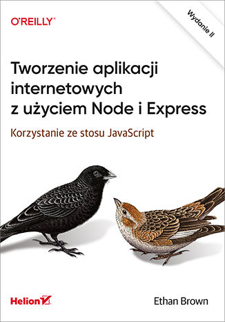 Okładka książki Tworzenie aplikacji internetowych z użyciem Node i Express. Korzystanie ze stosu JavaScript. Wydanie II