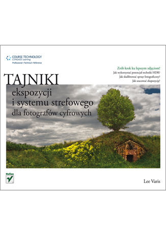 Okładka książki/ebooka Tajniki ekspozycji i systemu strefowego dla fotografów cyfrowych