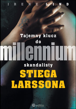 Okładka: Tajemny klucz do Millennium skandalisty Stiega Larssona