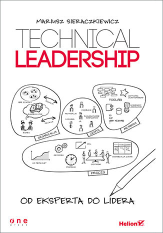 Technical Leadership. Od eksperta do lidera Mariusz Sieraczkiewicz  - okładka książki