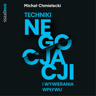 Techniki negocjacji i wywierania wpływu Michał Chmielecki - okładka audiobooka MP3