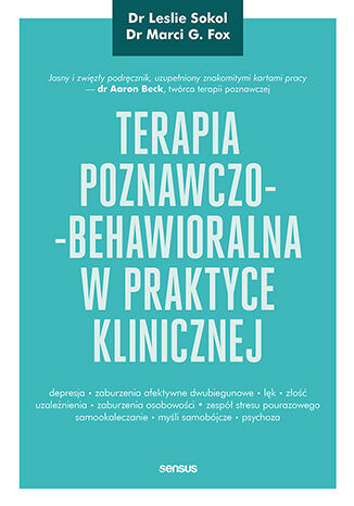 Terapia poznawczo-behawioralna w praktyce klinicznej Leslie Sokol, PhD, Marci G. Fox, PhD - ok�adka audiobooka MP3
