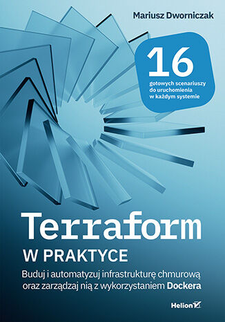 Okładka: Terraform w praktyce. Buduj i automatyzuj infrastrukturę chmurową oraz zarządzaj nią z wykorzystaniem Dockera