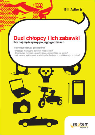 Okładka: Duzi chłopcy i ich zabawki. Poznaj mężczyznę po jego gadżetach