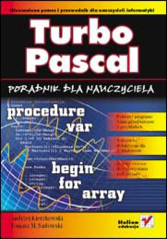 Turbo Pascal. Poradnik dla nauczyciela Andrzej Kierzkowski, Tomasz M. Sadowski - okładka audiobooks CD