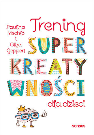 Trening superkreatywności dla dzieci Paulina Mechło, Olga Geppert - okładka audiobooka MP3