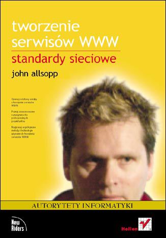 Tworzenie serwisów WWW. Standardy sieciowe John Allsopp - okładka książki