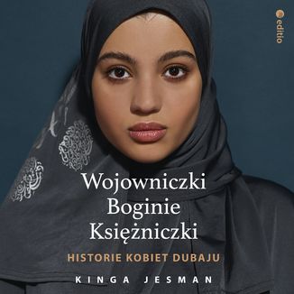 Wojowniczki, Boginie, Księżniczki. Historie kobiet Dubaju Kinga Jesman - okładka audiobooka MP3