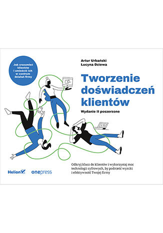 Tworzenie doświadczeń klientów. Wydanie II poszerzone Artur Urbański, Lucyna Dziewa - okładka audiobooks CD
