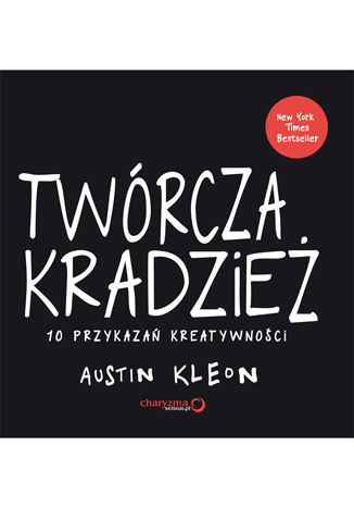 Okładka: Twórcza kradzież. 10 przykazań kreatywności