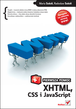 XHTML, CSS i JavaScript. Pierwsza pomoc Maria Sokół, Radosław Sokół - okładka książki