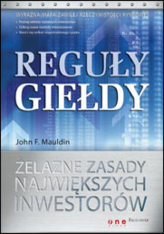 Reguly Gieldy Zelazne Zasady Najwiekszych Inwestorow Ksiazka Ebook John Mauldin Ksiegarnia Ekonomiczna Onepress Pl