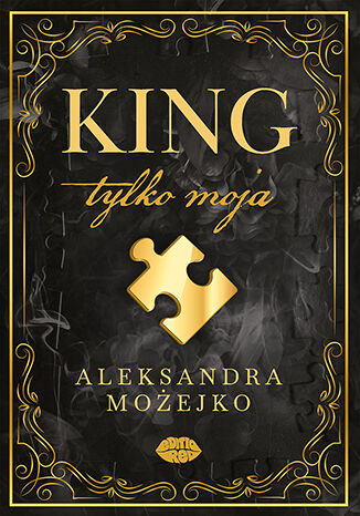King. Tylko moja Aleksandra Moejko - okadka ksiki