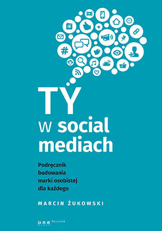 Ty w social mediach. Podręcznik budowania marki osobistej dla każdego Marcin Żukowski - okładka audiobooks CD