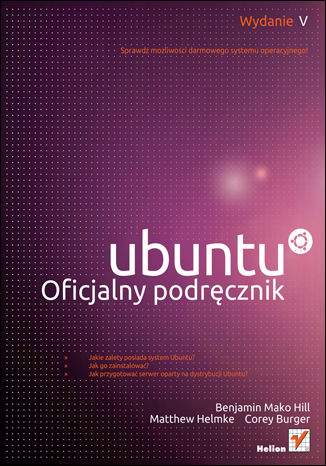 Ubuntu. Oficjalny podręcznik. Wydanie V Benjamin Mako Hill, Matthew Helmke, Corey Burger - okładka książki