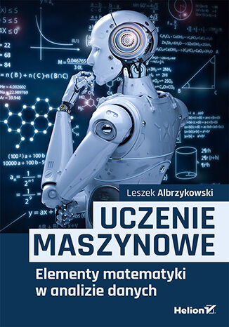 Uczenie maszynowe. Elementy matematyki w analizie danych Leszek Albrzykowski - okładka audiobooka MP3