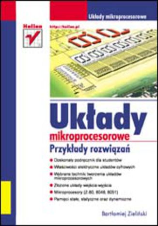 Układy mikroprocesorowe. Przykłady rozwiązań Bartłomiej Zieliński - okładka książki