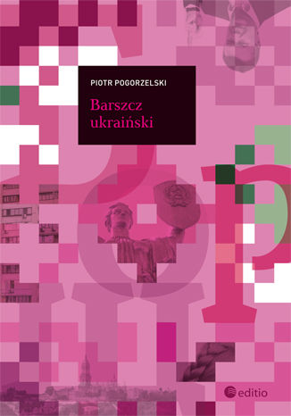 Barszcz ukraiński Piotr Pogorzelski - okładka audiobooka MP3