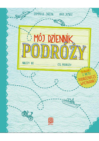 Mój dziennik podróży. Wydanie 2 Dominika Zaręba, Anna Jamróz - okładka audiobooka MP3